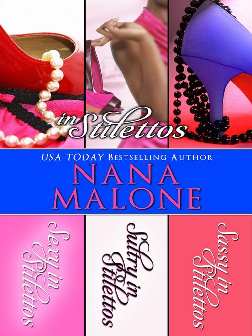 Title details for In Stilettos (A Sexy, Sultry, Sassy Contemporary Romance Bundle) by Nana Malone - Available